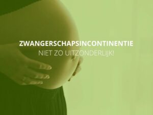 Zwangerschapsincontinentie: hoe krijg je het onder controle?